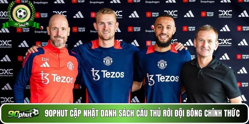 90phut cập nhật danh sách cầu thủ rời đội bóng chính thức