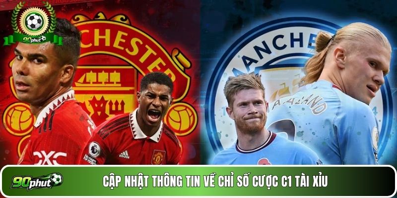 Cập nhật thông tin về chỉ số cược C1 Tài Xỉu