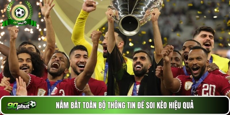 Nắm bắt toàn bộ thông tin để soi kèo hiệu quả