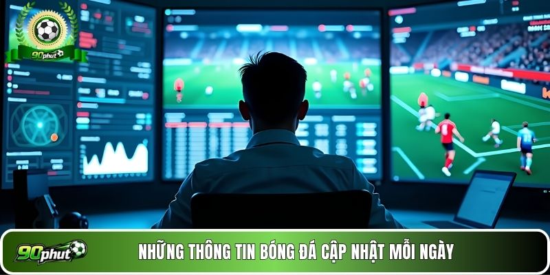 Những thông tin bóng đá cập nhật mỗi ngày