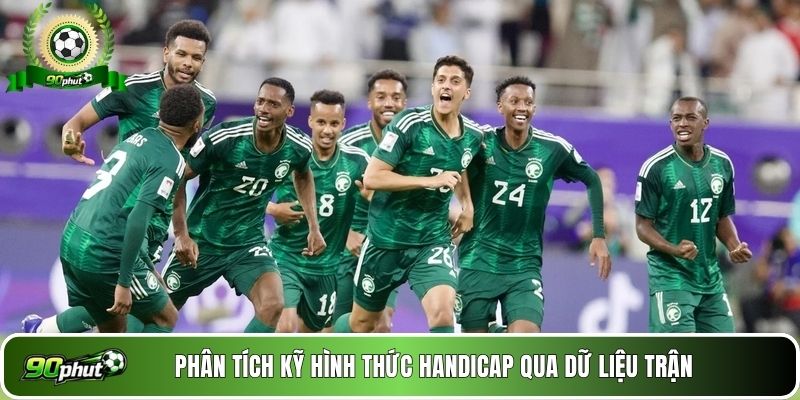Phân tích kỹ hình thức handicap qua dữ liệu trận