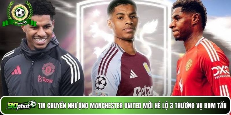 Tin chuyển nhượng Manchester United mới hé lộ 3 thương vụ bom tấn
